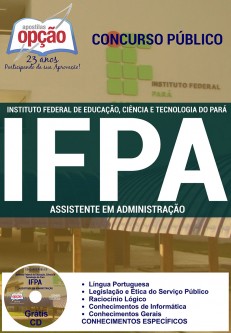 Apostila para cargo de Assistente em Administração - Concurso Instituto Federal Pará - IFPA