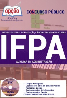 Apostila para cargo de Auxiliar em Administração - Concurso Instituto Federal Pará - IFPA