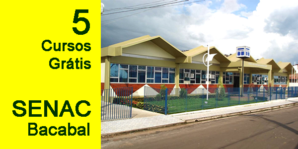 Inscrições para 5 cursos grátis no SENAC de Bacabal com 150 vagas – Edital PSG 108/2016