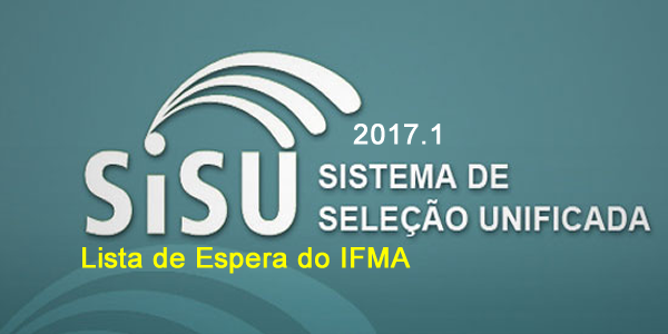 IFMA faz 2º convocação da lista de espera do SISU 2017.1