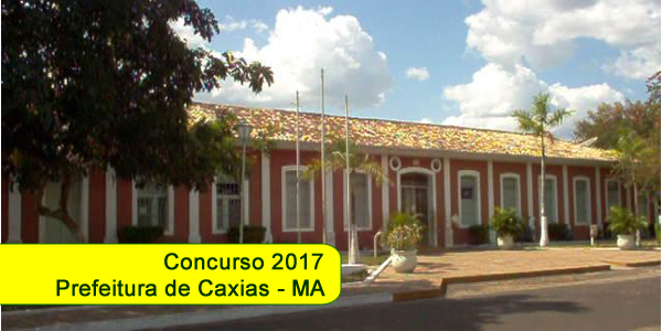 Concurso 2017 para Prefeitura de Caxias – MA é anunciado pelo Prefeito