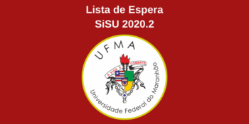 UFMA: convocações da lista de espera do SiSU 2020.2 para matrícula