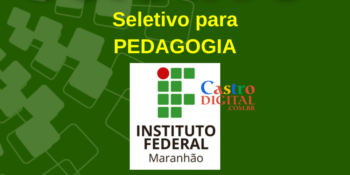 IFMA abre seletivo para Professores da área Pedagogia – Edital 01/2020