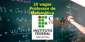 IFMA abre 10 vagas para Professor EaD de Matemática – Edital 01/2021