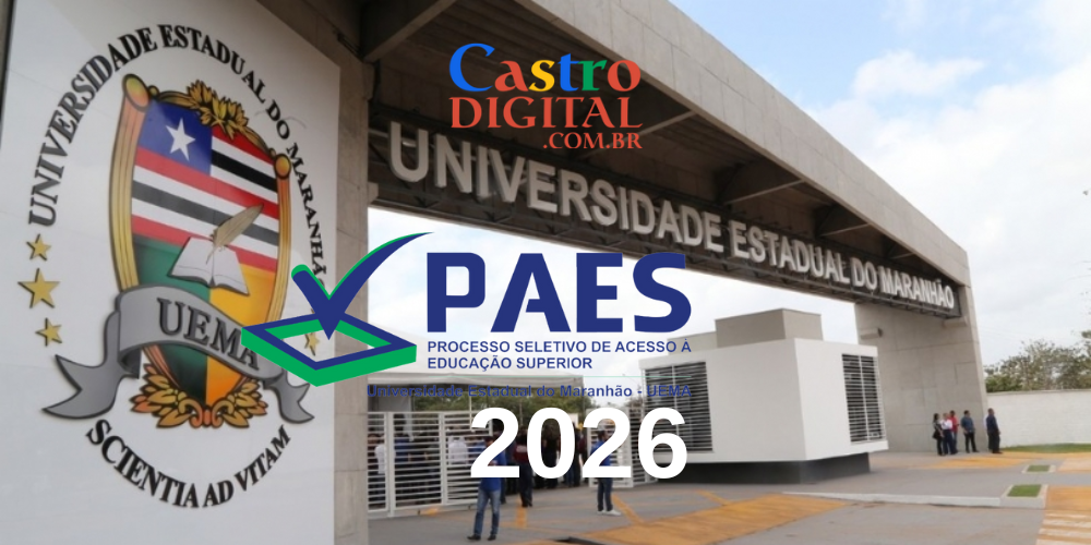 Edital e inscrição do PAES 2026: Vestibular UEMA e UEMASUL » Castro Digital